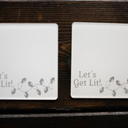 Let's Get Lit Coasters